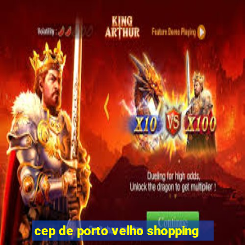 cep de porto velho shopping