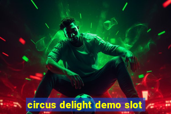 circus delight demo slot