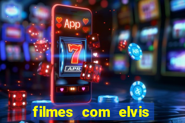 filmes com elvis presley dublado