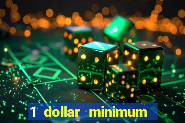 1 dollar minimum deposit casino usa