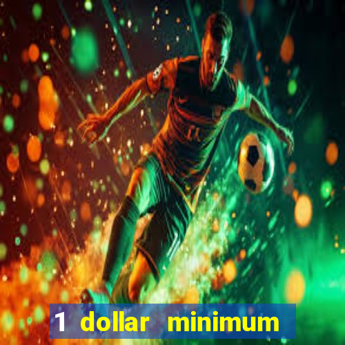 1 dollar minimum deposit casino usa