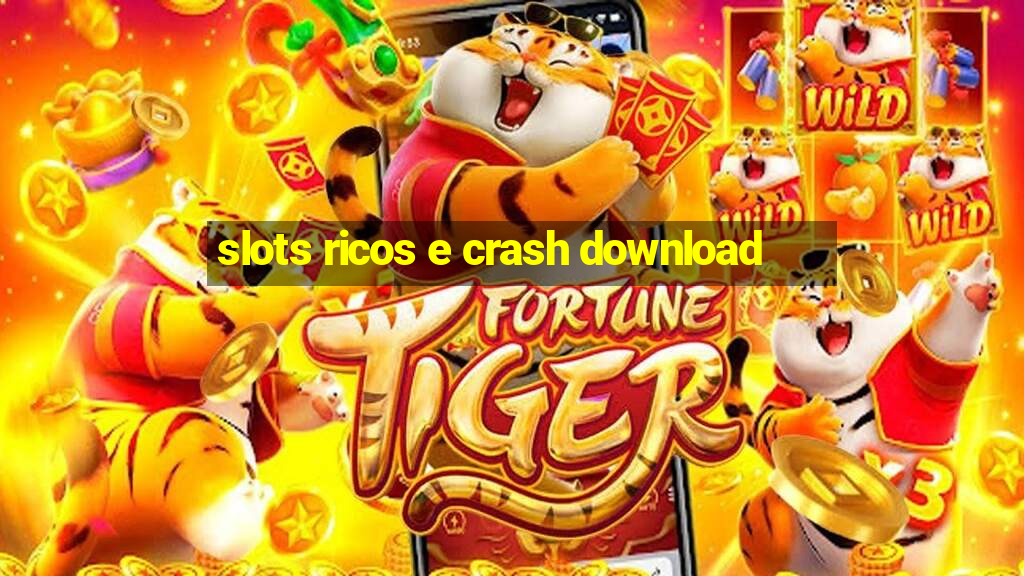 slots ricos e crash download