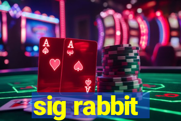 sig rabbit