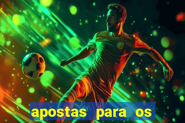 apostas para os jogos de hoje