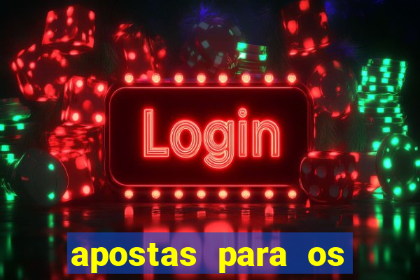 apostas para os jogos de hoje