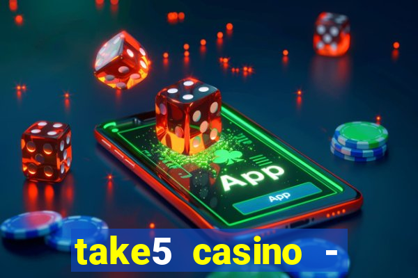 take5 casino - slot machines