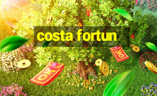 costa fortun