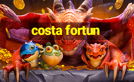 costa fortun