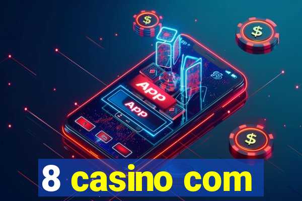 8 casino com