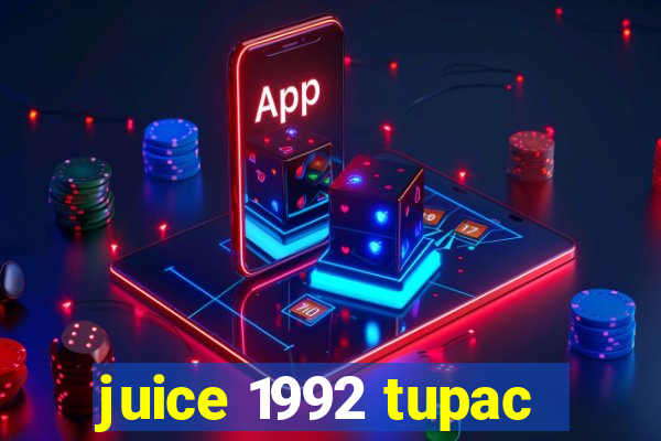 juice 1992 tupac