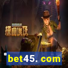 bet45. com