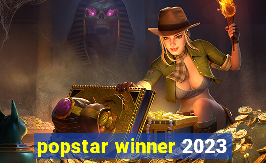 popstar winner 2023