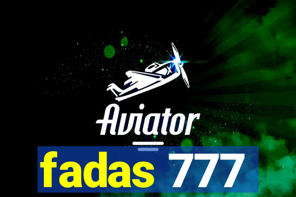 fadas 777