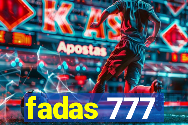 fadas 777