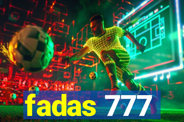 fadas 777