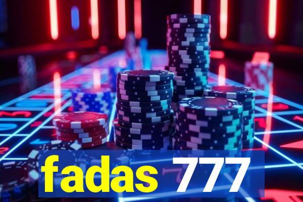 fadas 777