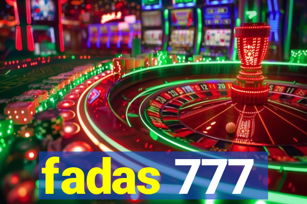 fadas 777