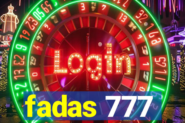 fadas 777