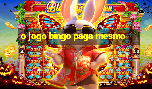 o jogo bingo paga mesmo