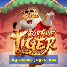 ingressos jogos nba nova york