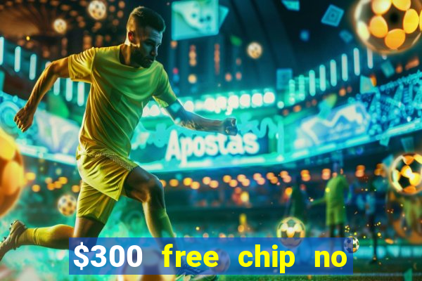 $300 free chip no deposit casino canada real money