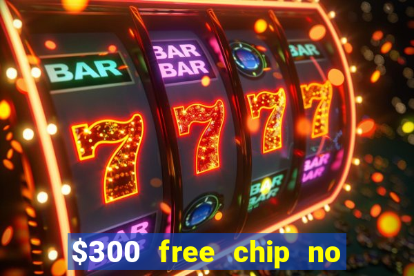 $300 free chip no deposit casino canada real money