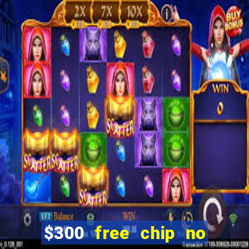 $300 free chip no deposit casino canada real money