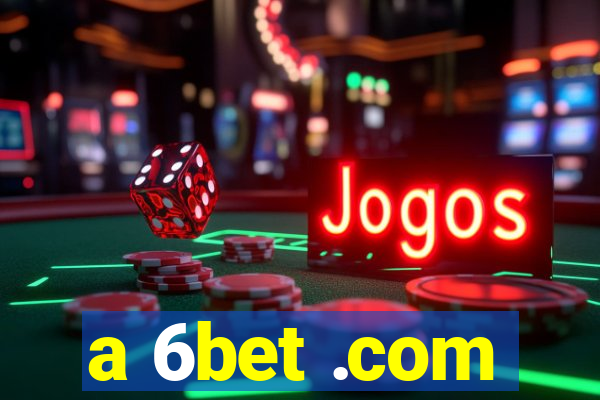 a 6bet .com