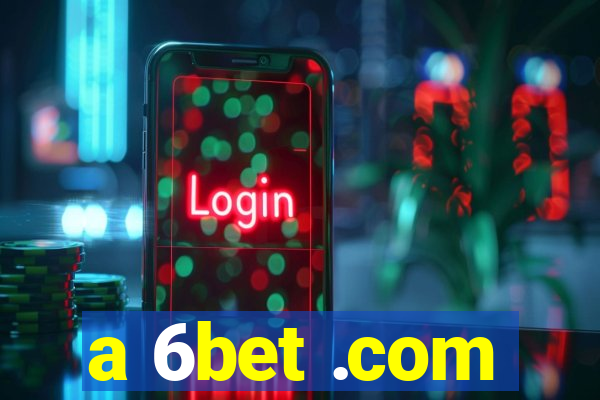 a 6bet .com