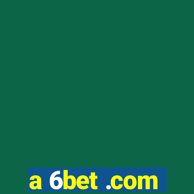 a 6bet .com