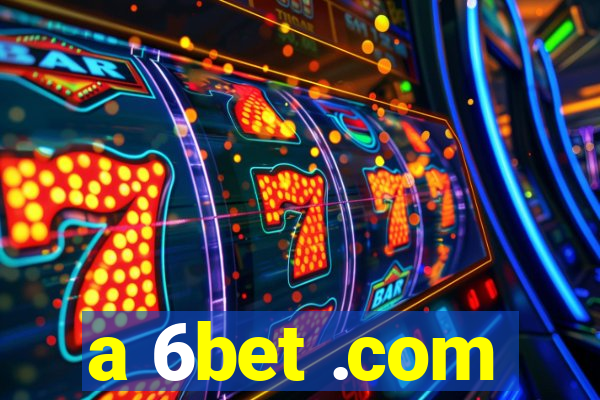 a 6bet .com