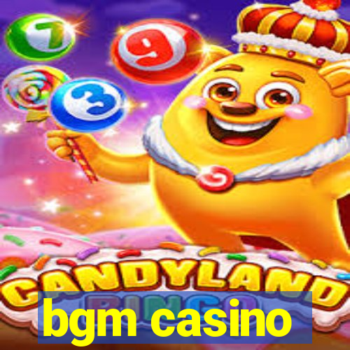 bgm casino