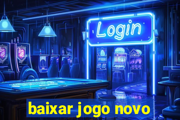 baixar jogo novo