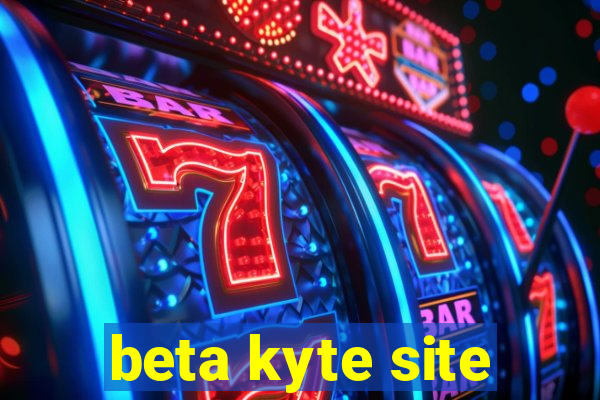 beta kyte site