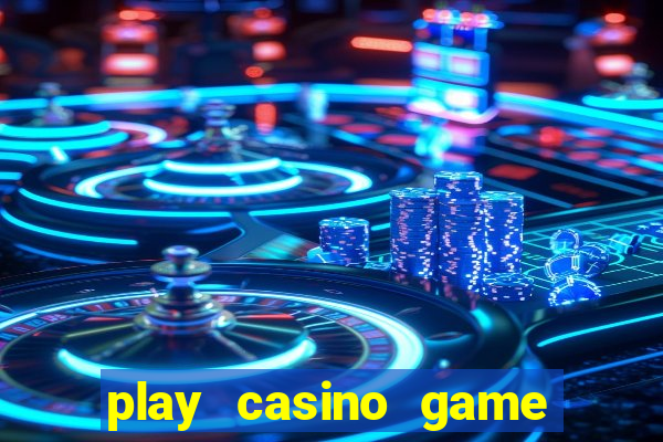 play casino game for real money