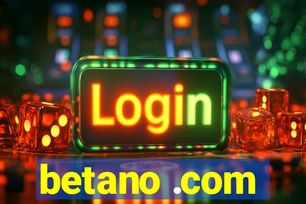 betano .com