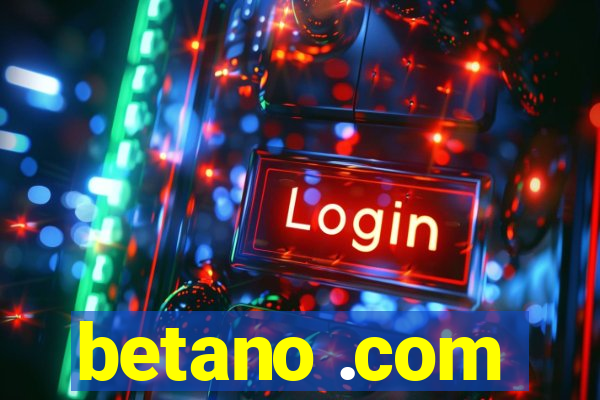 betano .com