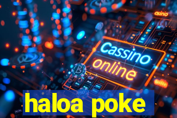 haloa poke