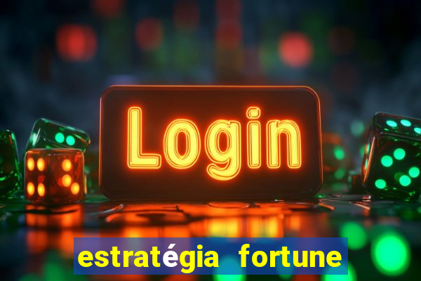 estratégia fortune tiger 10x