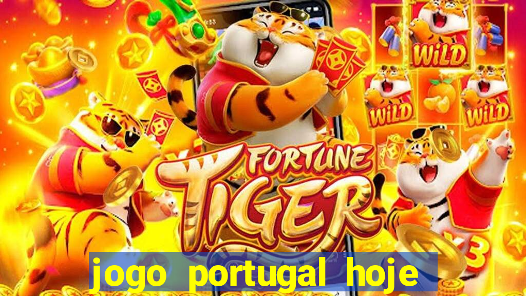 jogo portugal hoje onde assistir