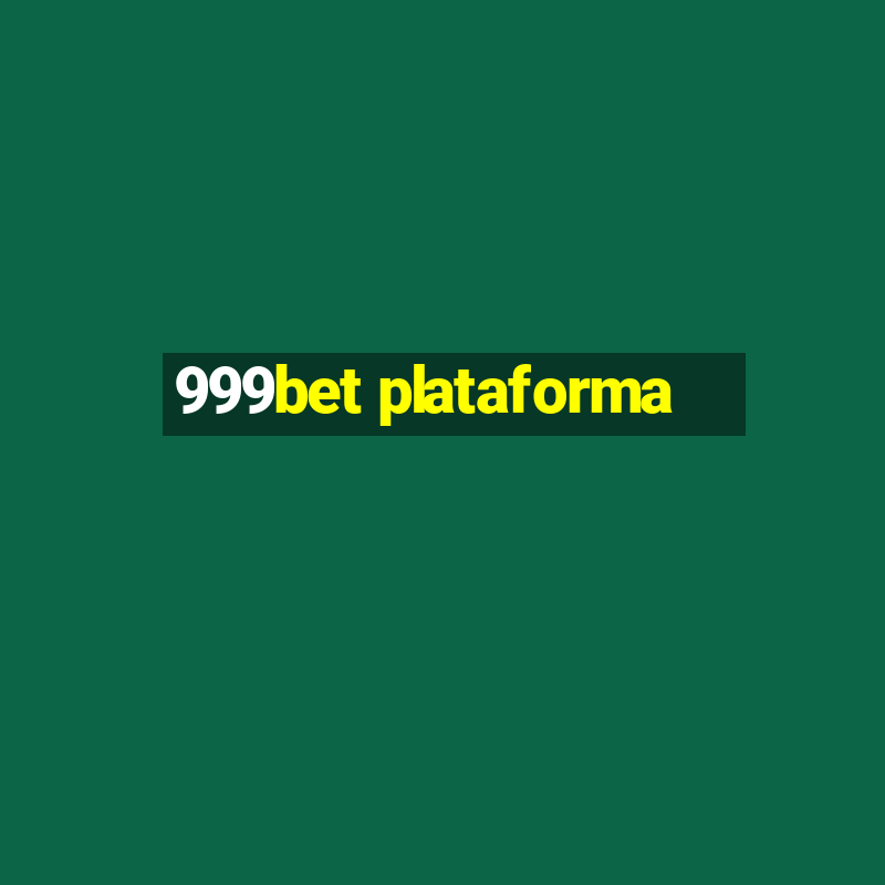 999bet plataforma