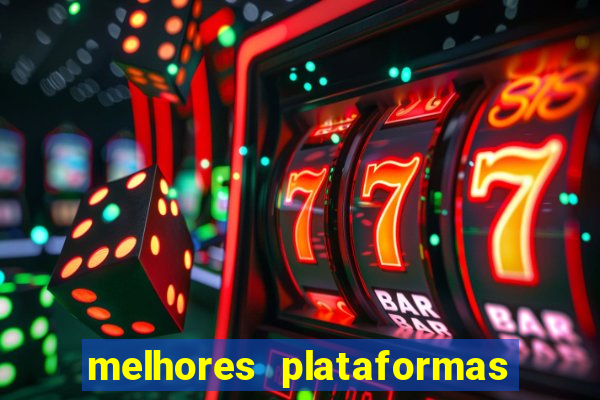 melhores plataformas fortune tiger