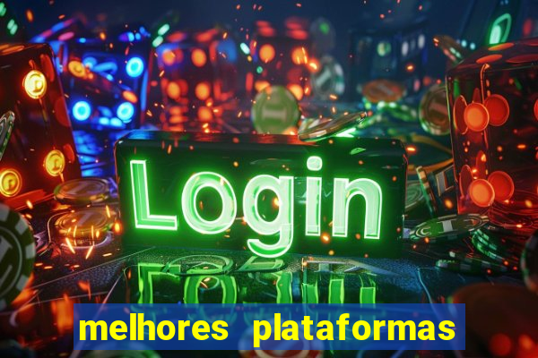 melhores plataformas fortune tiger