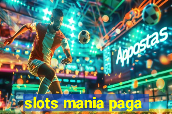 slots mania paga