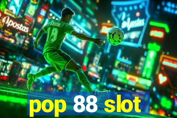 pop 88 slot