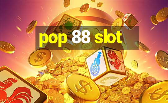 pop 88 slot