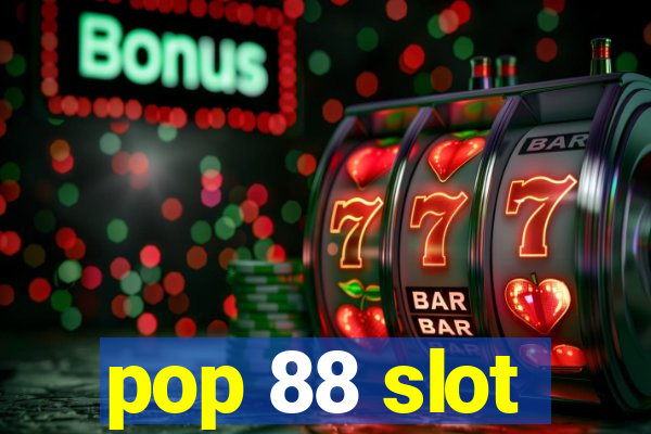 pop 88 slot