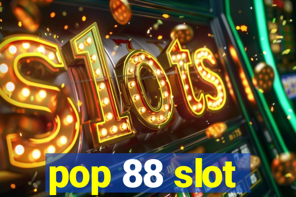 pop 88 slot