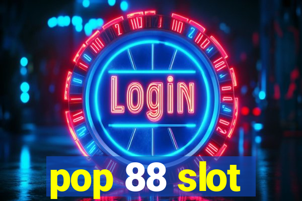 pop 88 slot