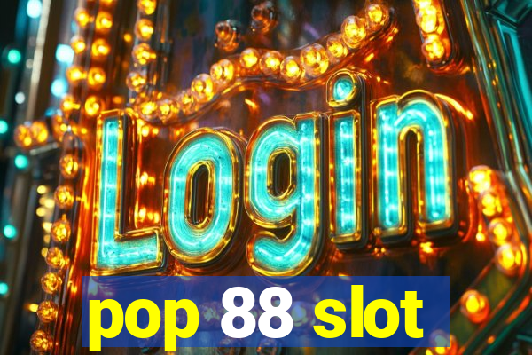 pop 88 slot